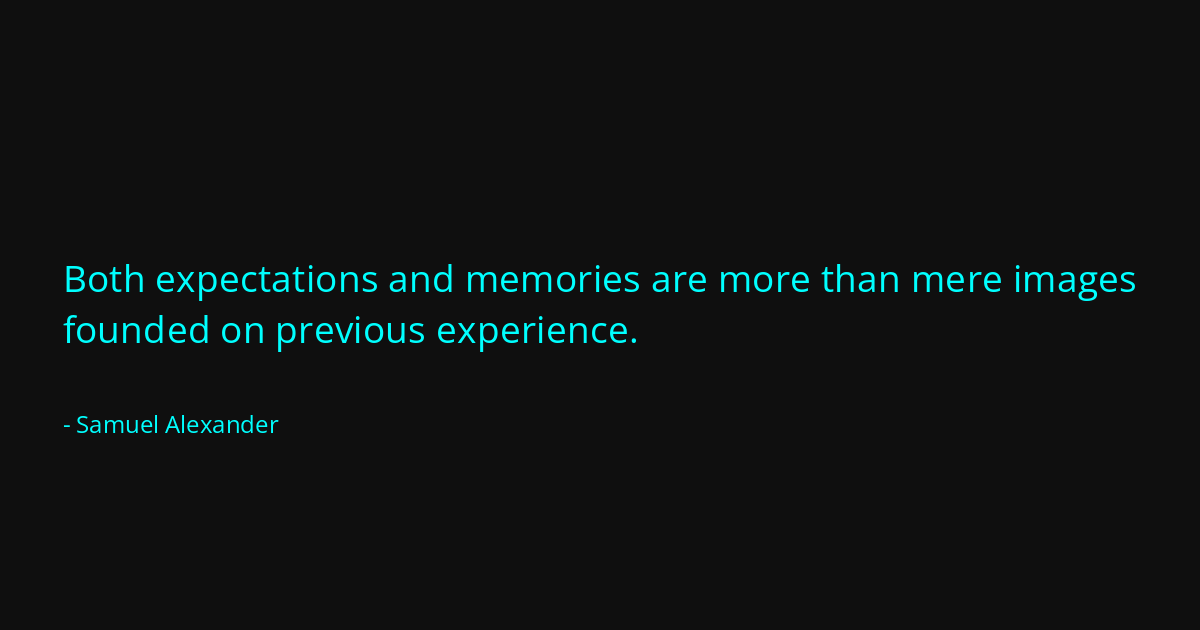 Quote by Samuel Alexander