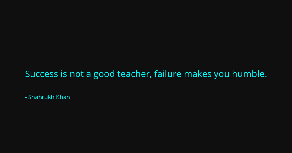 Quote by Shahrukh Khan