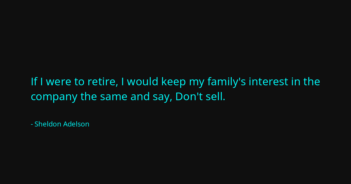 Quote by Sheldon Adelson