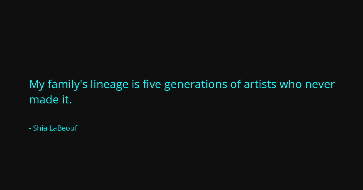 Quote by Shia LaBeouf