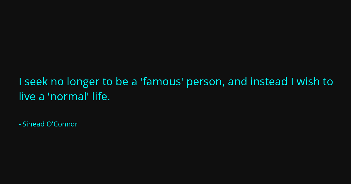 Quote by Sinead O'Connor