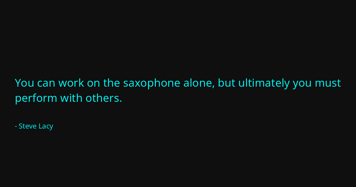 Quote by Steve Lacy