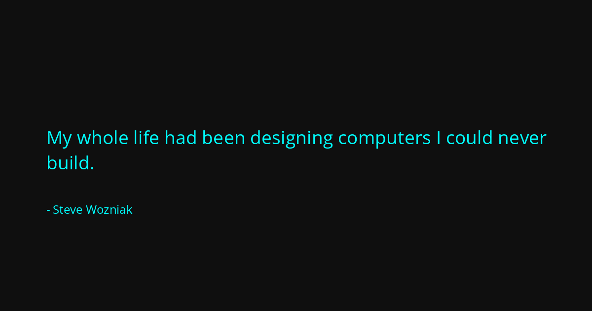 Quote by Steve Wozniak