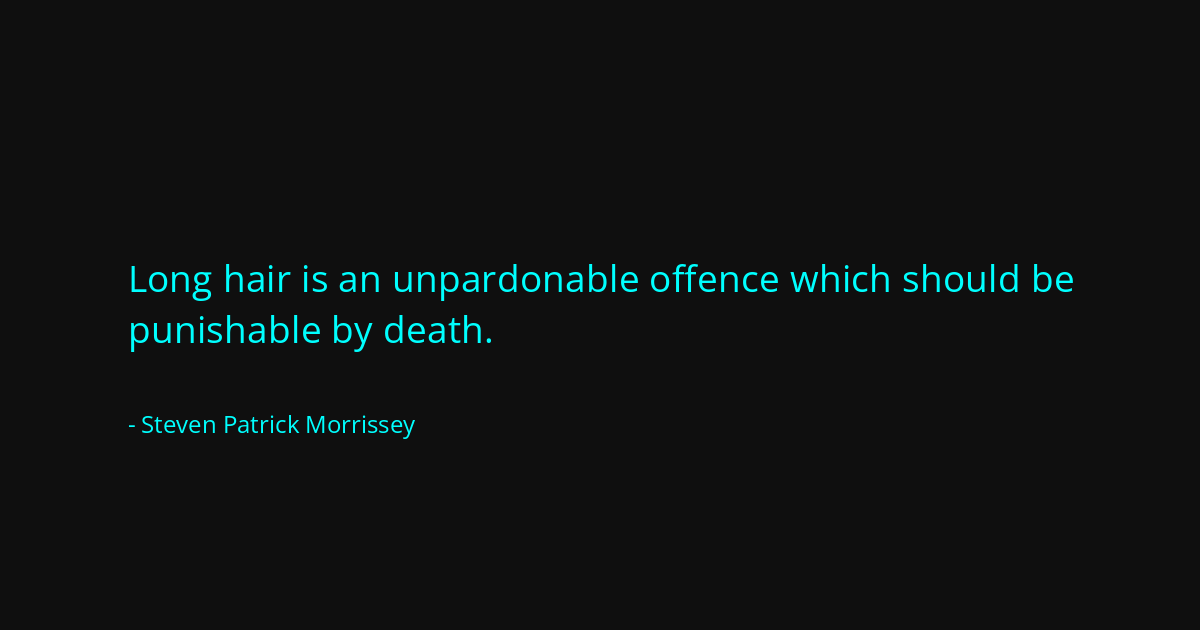 Quote by Steven Patrick Morrissey