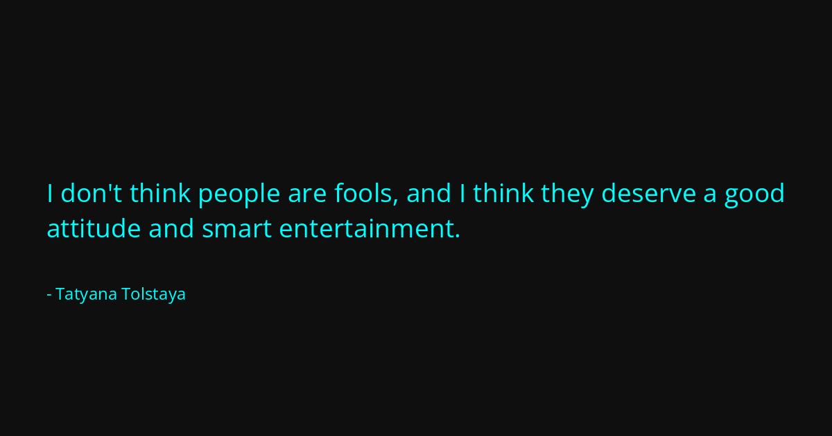 Quote by Tatyana Tolstaya