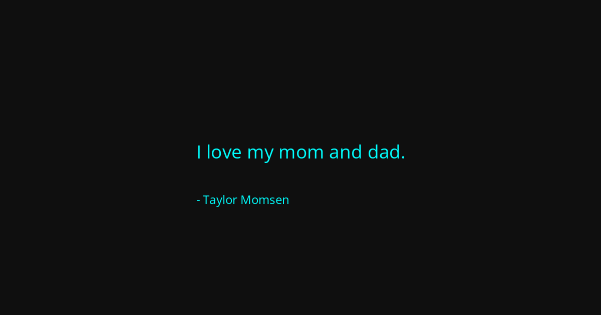 Quote by Taylor Momsen