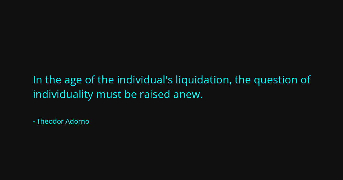 Quote by Theodor Adorno