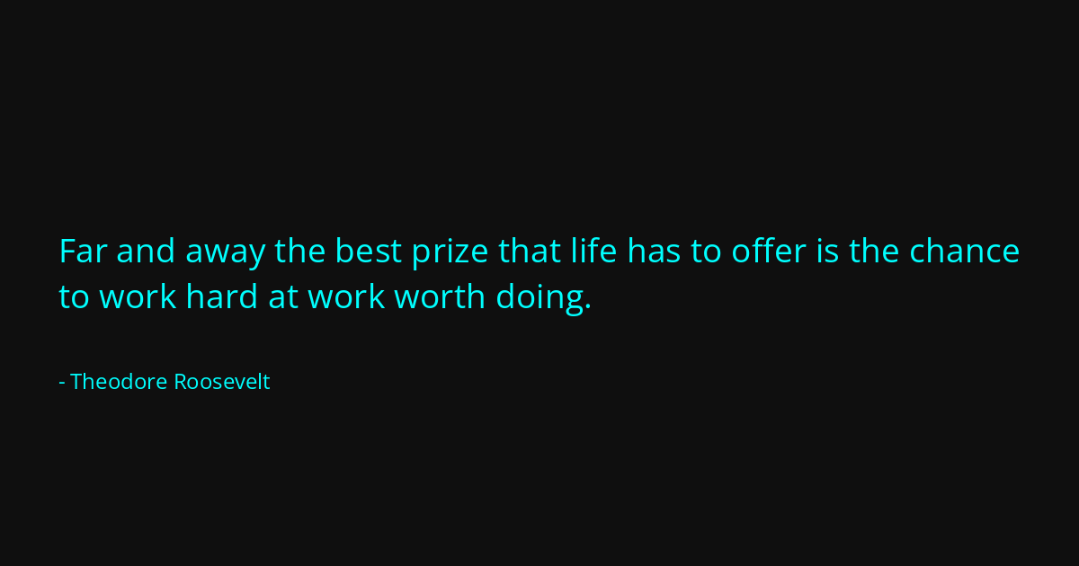 Quote by Theodore Roosevelt