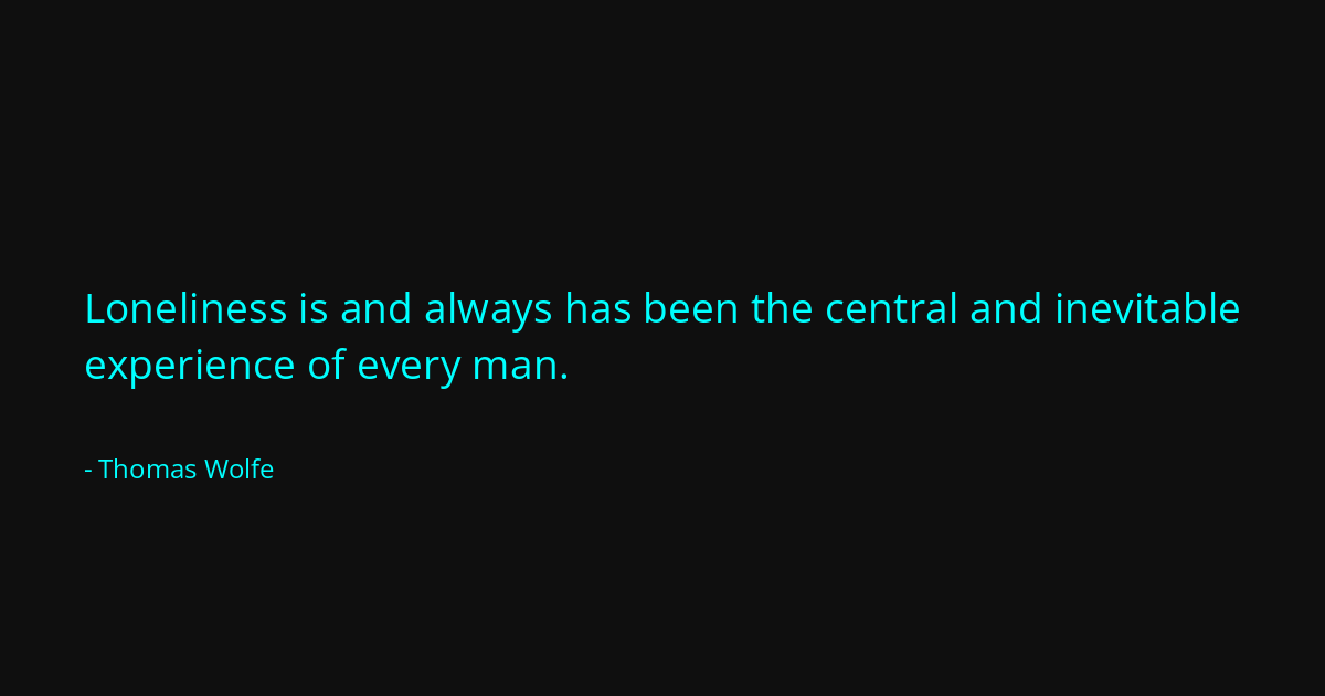 Quote by Thomas Wolfe