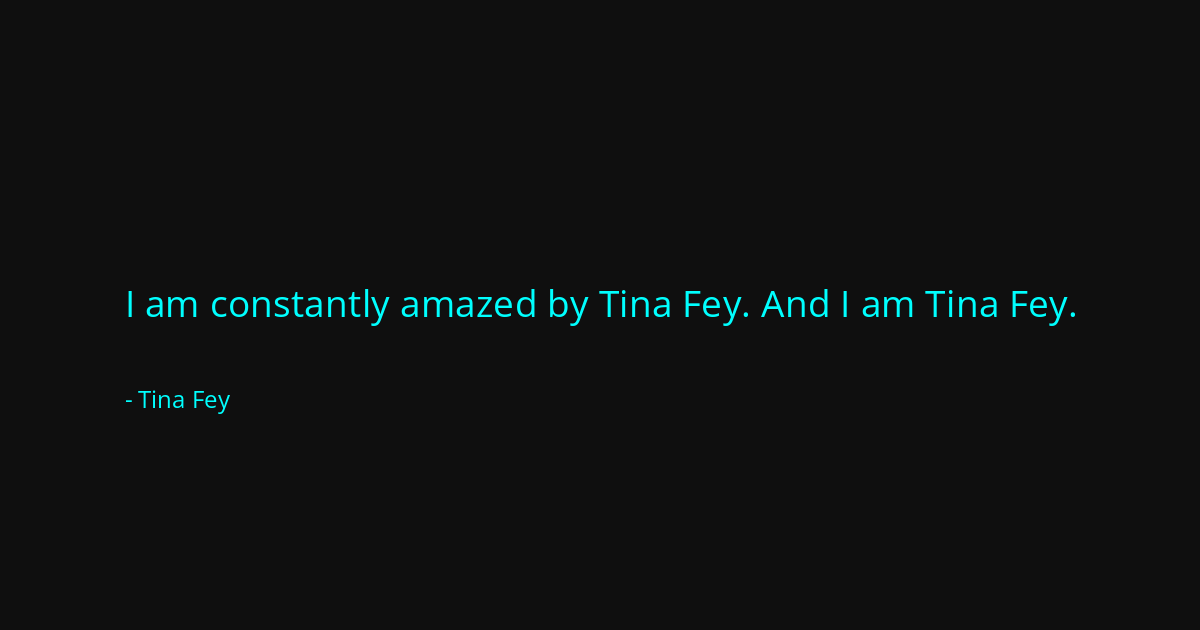 Quote by Tina Fey
