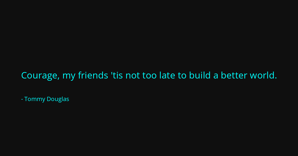 Quote by Tommy Douglas