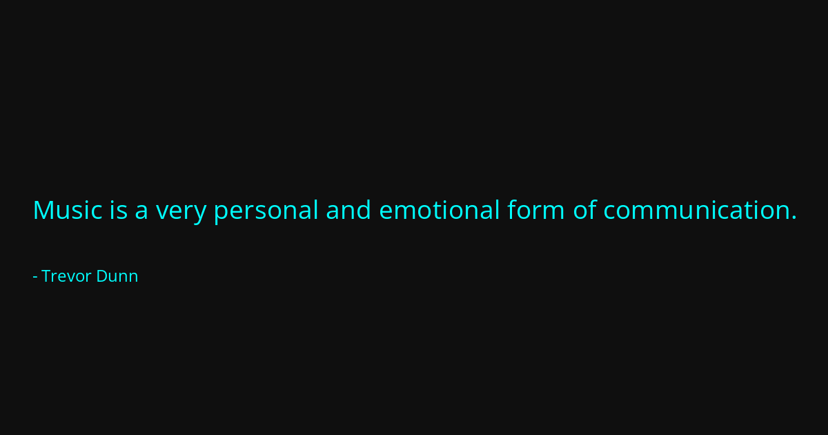 Quote by Trevor Dunn