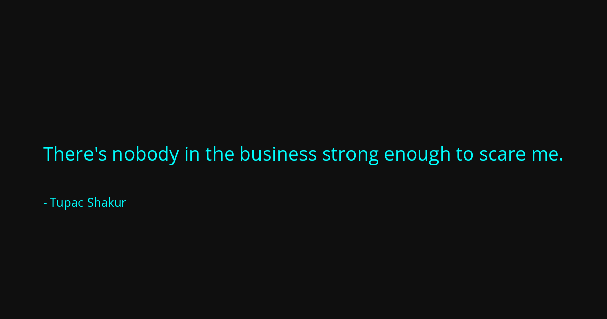 Quote by Tupac Shakur