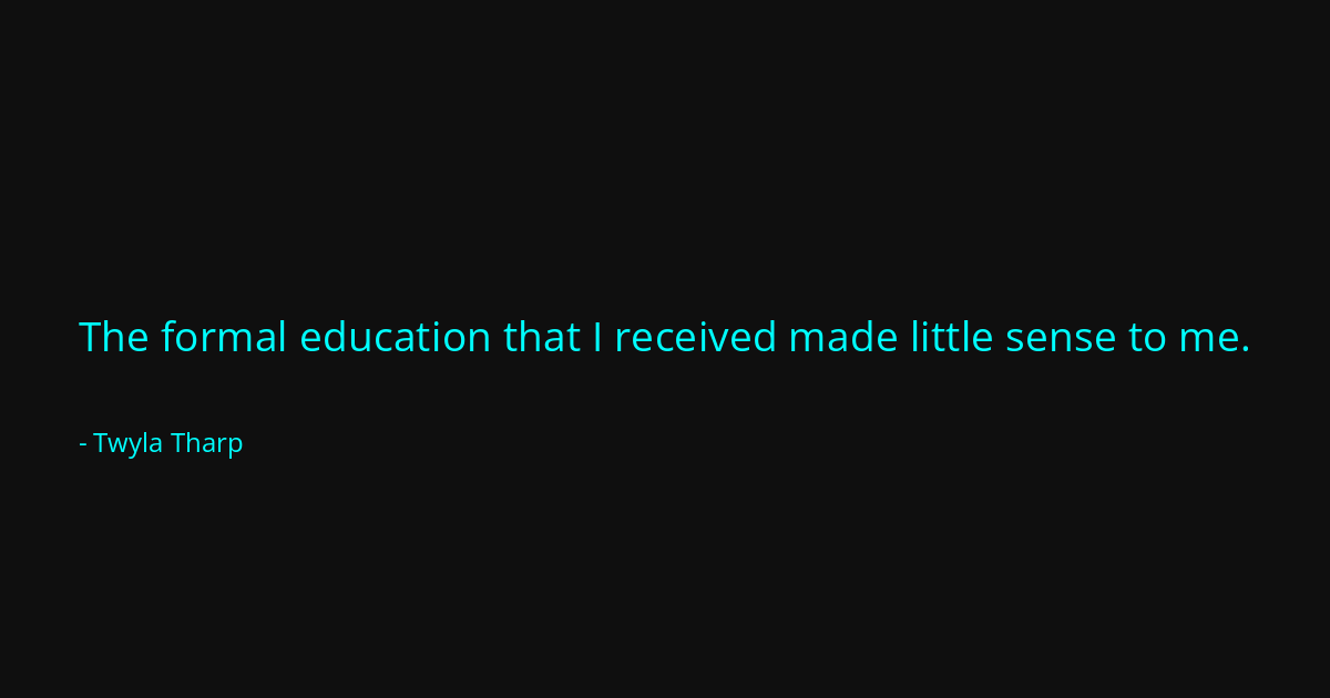 Quote by Twyla Tharp