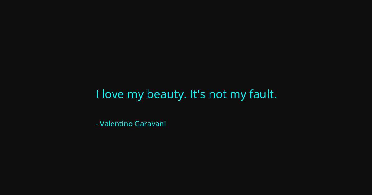 Quote by Valentino Garavani