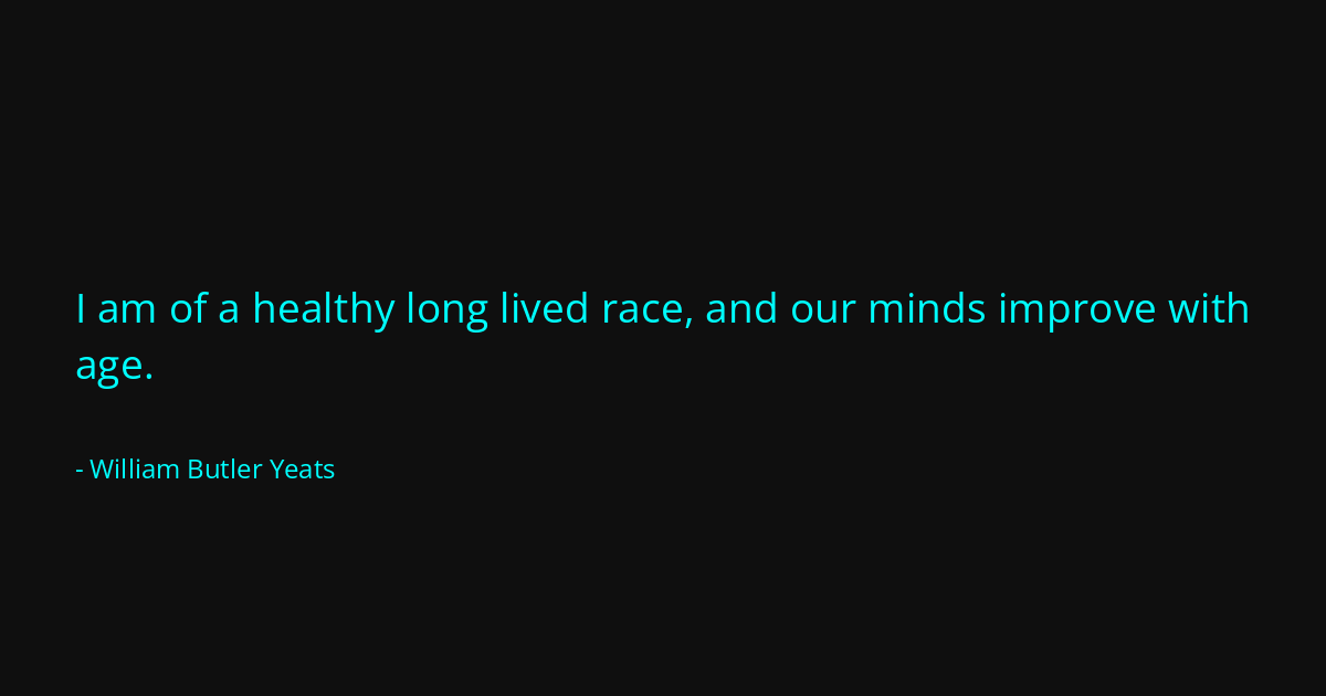 Quote by William Butler Yeats