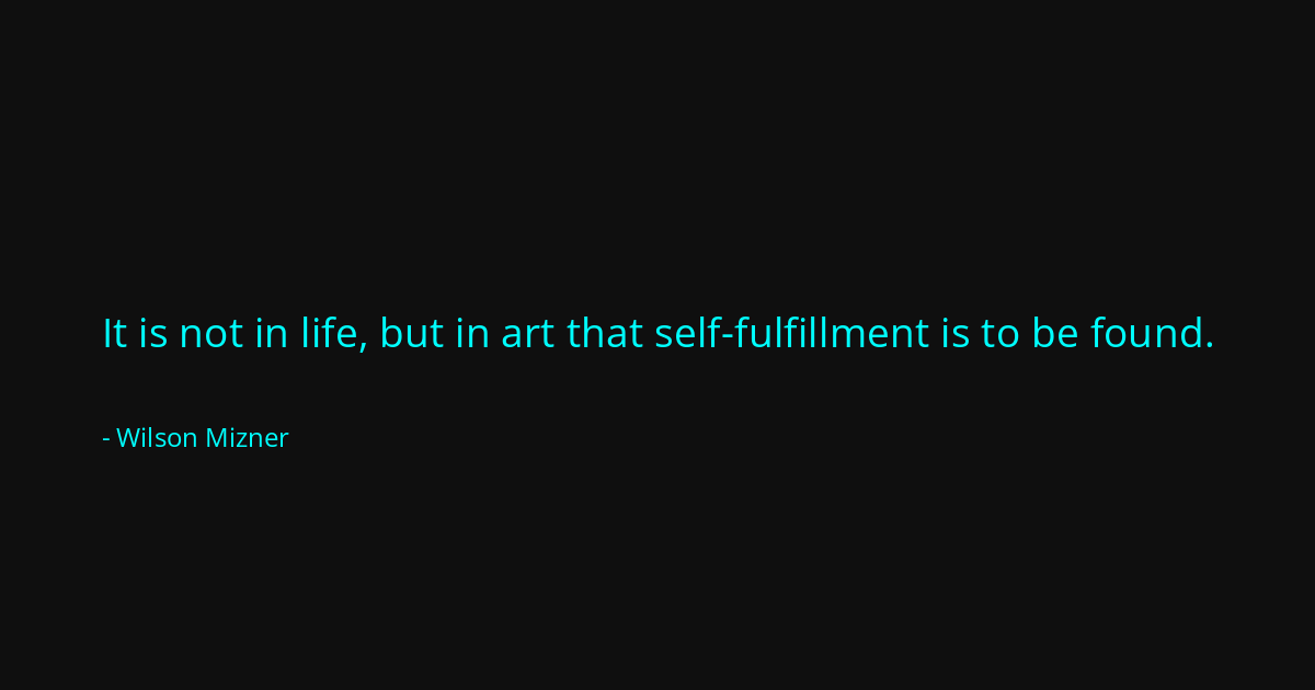 Quote by Wilson Mizner